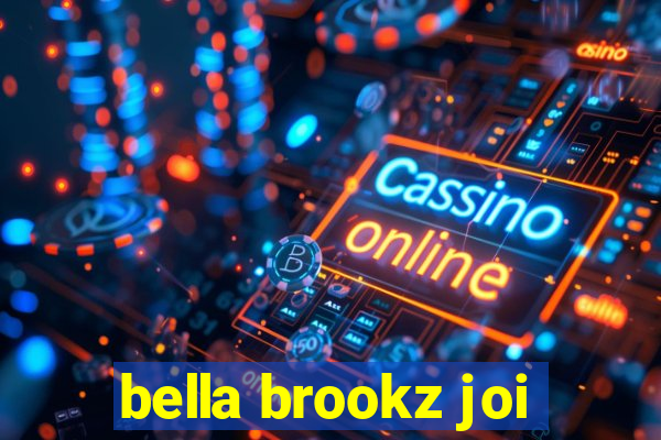 bella brookz joi